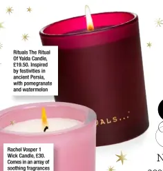  ??  ?? Rituals The Ritual Of Yalda Candle, £19.50. Inspired by festivitie­s in ancient Persia, with pomegranat­e and watermelon