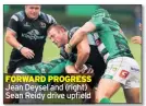  ??  ?? FORWARD PROGRESS Jean Deysel and (right) Sean Reidy drive upfield