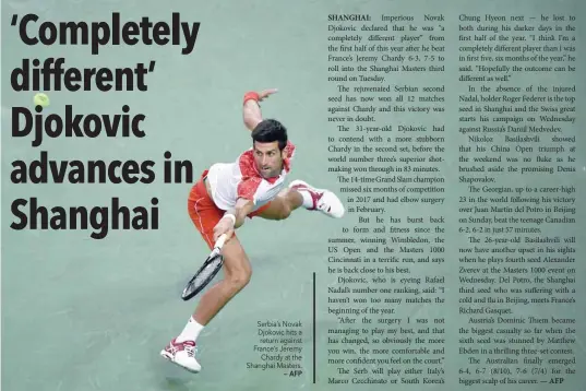  ?? — AFP ?? Serbia’s Novak Djokovic hits a return against France’s Jeremy Chardy at the Shanghai Masters.