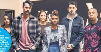  ?? ?? Left to right: Gabrielle Elise Walsh, Brett Dalton, Kelli Williams, Shanola Hampton, Karan Oberoi, Arlen Escaperta. Far right, top: Hampton and Dalton. Bottom: Mark-Paul Gosselaar as Sir.