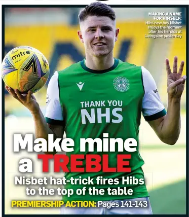  ??  ?? MAKING A NAME FOR HIMSELF: Hibs new boy Nisbet enjoys the moment after his heroics at Livingston yesterday