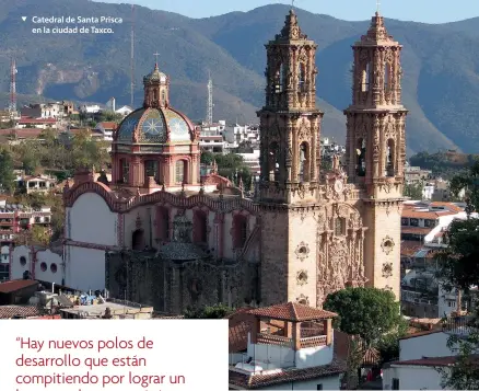  ??  ?? Catedral de Santa Prisca en la ciudad de Taxco.