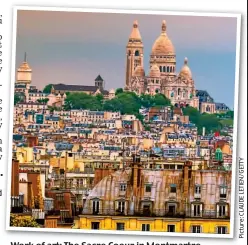  ??  ?? Work of art: The Sacre Coeur in Montmartre