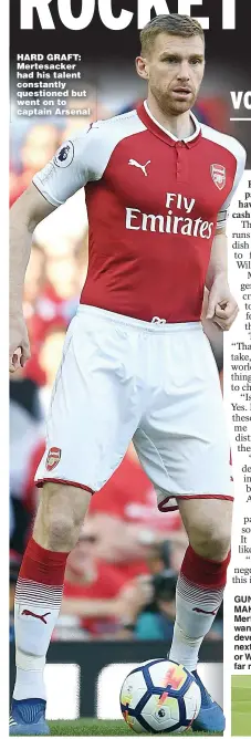  ??  ?? HARD GRAFT: Mertesacke­r had his talent constantly questioned but went on to captain Arsenal