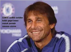  ??  ?? CONTE sedikit terkilan kelab gagal bawa masuk pemain sasaran utama.