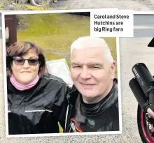  ??  ?? Carol and Steve Hutchins are big Ring fans