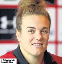  ??  ?? > Wales captain Carys Phillips