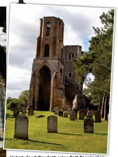  ??  ?? Unholy feud: Rev Catherine Relf Relf-Pennington, Pennington left, is alleged to have assaulted a worshipper. Above, historic Wymondham Abbey