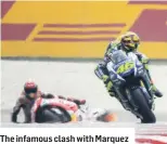  ??  ?? The infamous clash with Marquez