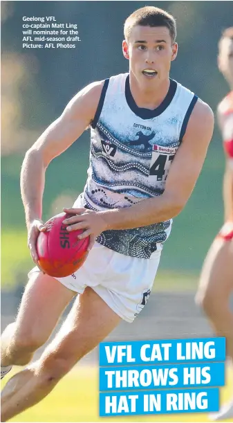  ?? Picture: AFL Photos ?? Geelong VFL co-captain Matt Ling will nominate for the AFL mid-season draft.