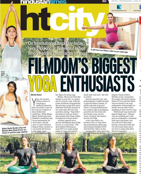  ??  ?? and Shilpa Shetty Kundra (top) are Bipasha Basu Singh Grover known to practice yoga regularly Husband-wife Saif Ali Khan and Kareena Kapoor Khan with yoga instructor Payal Gidwani Tiwari (centre) A still from Lara Dutta’s video on pre-natal yoga