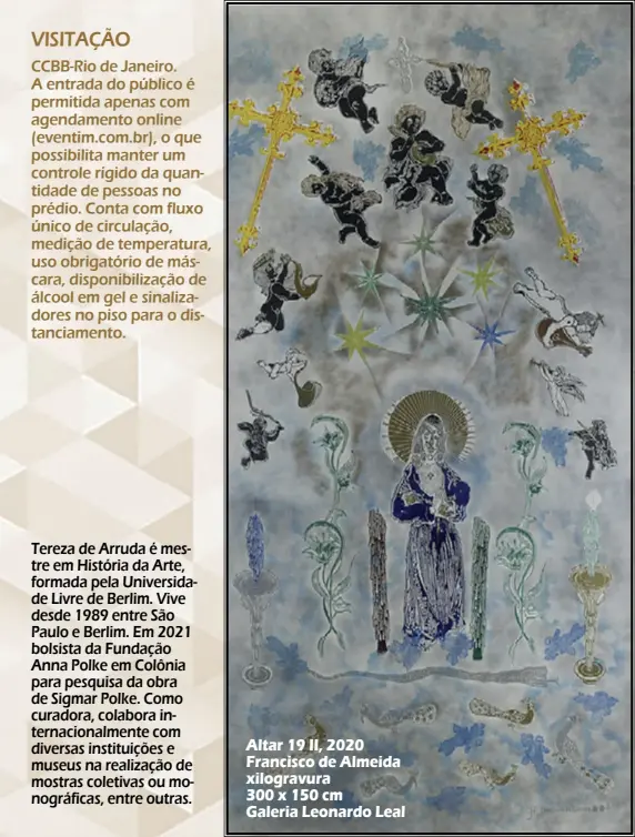  ??  ?? Altar 19 II, 2020 Francisco de Almeida xilogravur­a
300 x 150 cm
Galeria Leonardo Leal