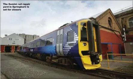  ??  ?? The Gemini rail repair yard in Springburn is set for closure