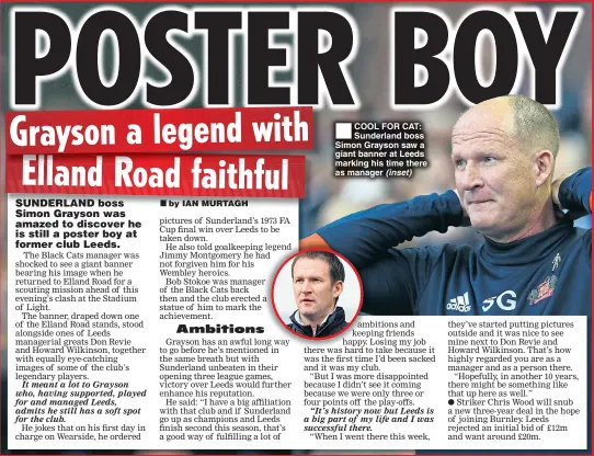  ??  ?? COOL FOR CAT: Sunderland boss Simon Grayson saw a giant banner at Leeds marking his time there as manager (inset)
