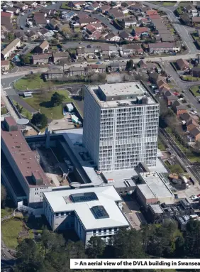  ?? ?? An aerial view of the DVLA building in Swansea