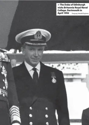  ?? Torquay Herald Express ?? > The Duke of Edinburgh visits Britannia Royal Naval College, Dartmouth in April 1992
