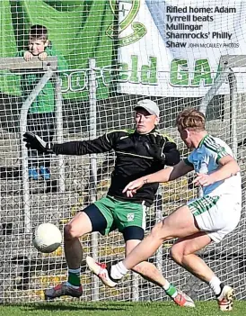  ?? JOHN McCAULEY PHOTOS ?? Rifled home: Adam Tyrrell beats Mullingar Shamrocks’ Philly Shaw