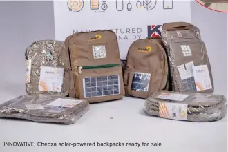  ?? ?? INNOVATIVE: Chedza solar-powered backpacks ready for sale