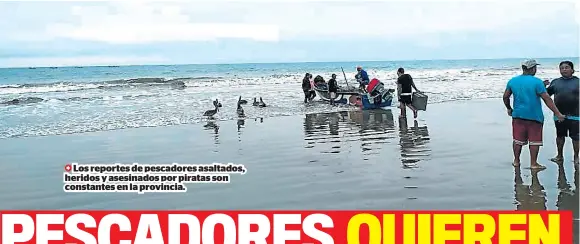  ??  ?? Los reportes de pescadores asaltados, heridos y asesinados por piratas son constantes en la provincia.