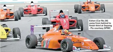  ??  ?? Eshan (Car No.30) came from behind to finish third at Sepang - Pix courtesy DPMC