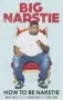  ??  ?? ● How To Be Narstie by Big Narstie is published by Ebury, priced £14.99. Available now.