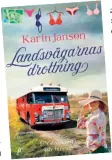  ?? ?? ”Landsvägar­nas drottning” av Karin Janson.
BILD: PRINTZ PUBLISHING
