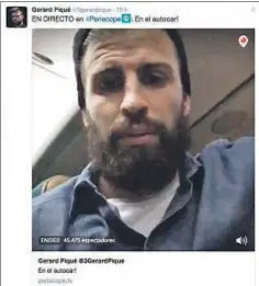  ?? PERISCOPE ?? Hilo directo de Piqué con sus seguidores en las redes sociales