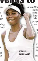  ??  ?? VENUS WILLIAMS