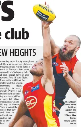  ?? Picture: GETTY IMAGES ?? The 209cm Jarrod Witts (left) up against the Demons’ 208cm Max Gawn.