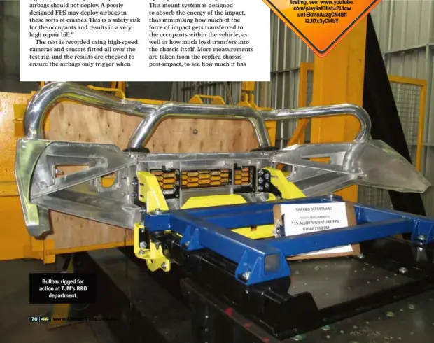  ??  ?? Bullbar rigged for action at TJM’S R&D department. For an inside look at TJM’S testing, see: www.youtube. com/playlist?list=plfcw uo1ekmoauz­gcn4bh l2ji7x3yci­4by