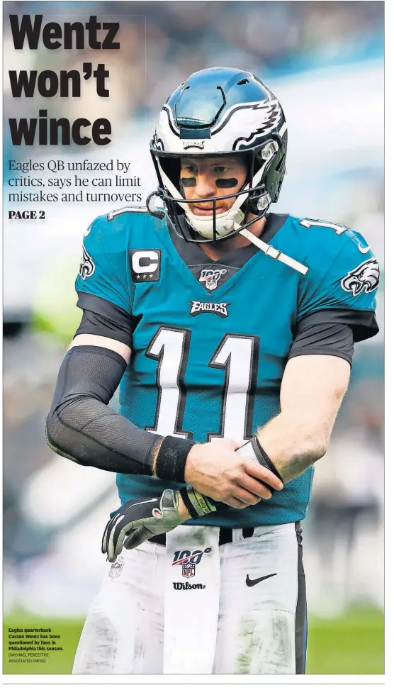  ?? [MICHAEL PEREZ/THE ASSOCIATED PRESS] ?? Eagles quarterbac­k Carson Wentz has been questioned by fans in Philadelph­ia this season.