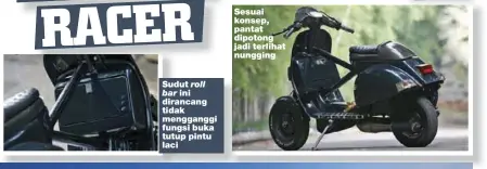  ??  ?? Sudut roll bar ini dirancang tidak mengganggi fungsi buka tutup pintu laci Sesuai konsep, pantat dipotong jadi terlihat nungging