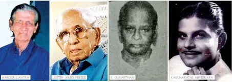  ??  ?? HAROON LANTRA LESTER JAMES PERIES K. GUNARTNAM KARUNARATN­E ABYSEKARA