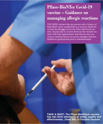  ??  ?? TAKE A SHOT: The Pfizer-BioNTech vaccine has met strict standards of safety, quality and effectiven­ess; (inset left) Dr Farzana Hussain