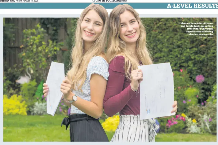  ?? Wales news service ?? > Identical twin sisters Arianne and Enyala Banks are setting off to Oxford University together after achieving identical exam results