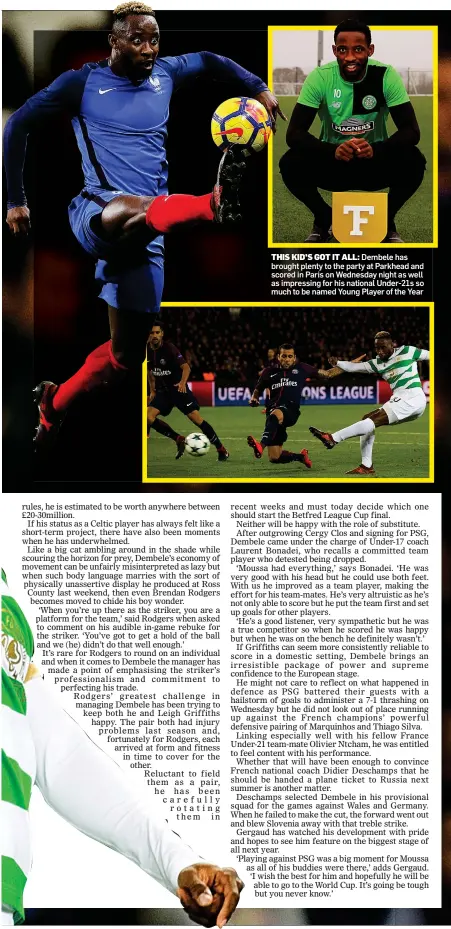  ??  ?? THIS KID’S GOT IT ALL:
Dembele has brought plenty to the party at Parkhead and scored in Paris on Wednesday night as well as impressing for his national Under-21s so much to be named Young Player of the Year