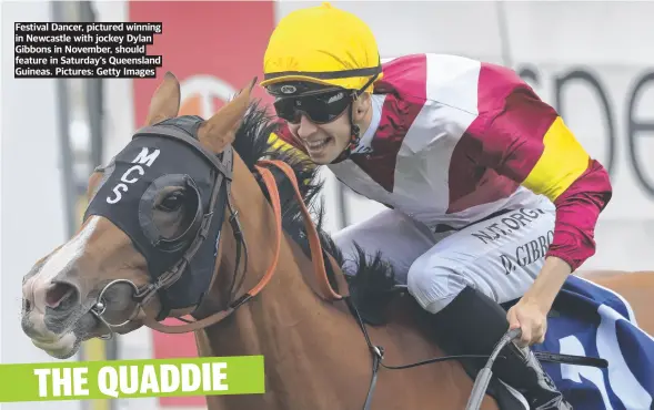  ?? ?? Festival Dancer, pictured winning in Newcastle with jockey Dylan Gibbons in November, should feature in Saturday’s Queensland Guineas. Pictures: Getty Images