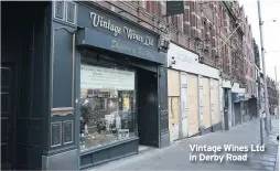  ??  ?? Vintage Wines Ltd in Derby Road