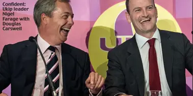  ??  ?? Confident: Ukip leader Nigel Farage with Douglas Carswell