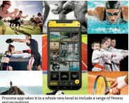  ??  ?? Proxone app takes it to a whole new level to include a range of fitness and recreation­s