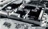  ?? Supplied photo ?? An aerial view of Qasr Al Hosn in the 1960s. —