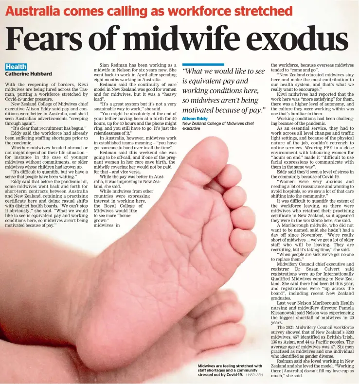  ?? UNSPLASH ?? Midwives are feeling stretched with staff shortages and a community stressed out by Covid-19.