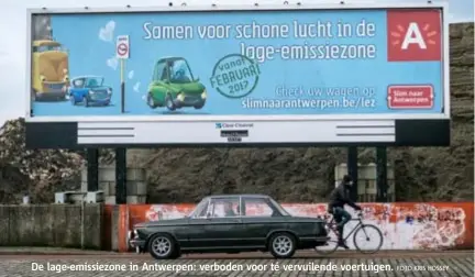  ??  ?? De lageemissi­ezone
in Antwerpen: verboden voor té vervuilend­e voertuigen.
FOTO KRIS HOSSEY