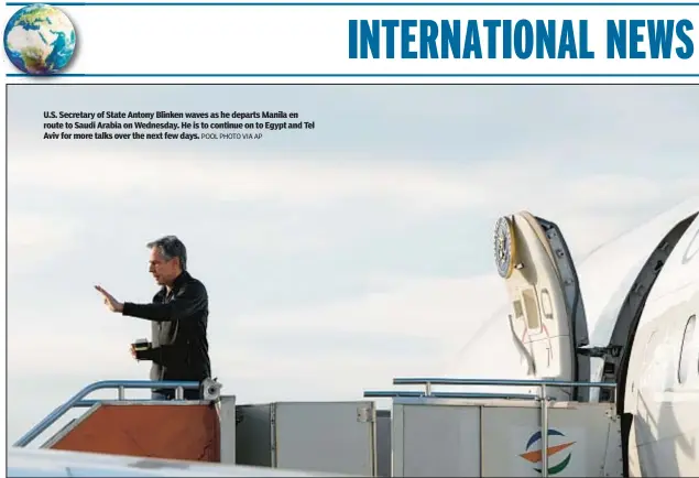  ?? POOL PHOTO VIA AP ?? U.S. Secretary of State Antony Blinken waves as he departs Manila en route to Saudi Arabia on Wednesday. He is to continue on to Egypt and Tel Aviv for more talks over the next few days.