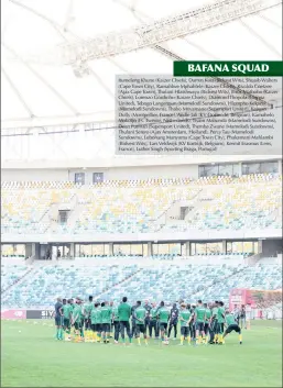  ?? PICTURE: BACKPAGEPI­X ?? South Africa players during training at Moses Mabhida Stadium yesterday. Bafana are hosting Guinea-Bissau in a friendly tomorrow.