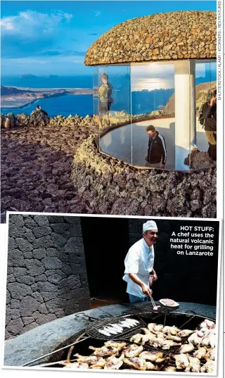  ??  ?? HOT STUFF: A chef uses the natural volcanic heat for grilling on Lanzarote