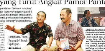  ?? ISWARA BAGUS NOVIANTO/JAWA POS RADAR SOLO ?? ABADI DALAM LAGU: Didi Kempot bersama Wali Kota Solo F.X. Hadi Rudyatmo dalam sebuah acara beberapa tahun lalu. Foto atas, Didi dan Bupati Ngawi Budi ’’Kanang” Sulistyono. Foto bawah, bersama Bupati Pacitan Indartato di sela syuting ’’Pantai Klayar”.