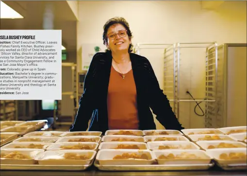  ?? PHOTOS BY RANDY VAZQUEZ — STAFF PHOTOGRAPH­ER ?? Loaves & Fishes Family Kitchen CEO Gisela Bushey estimates that the nonprofit will serve more than 1 million hot meals to hungry and homeless people in fiscal 2020.