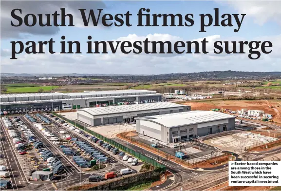  ?? ?? > Exeter-based companies are among those in the South West which have been successful in securing venture capital investment