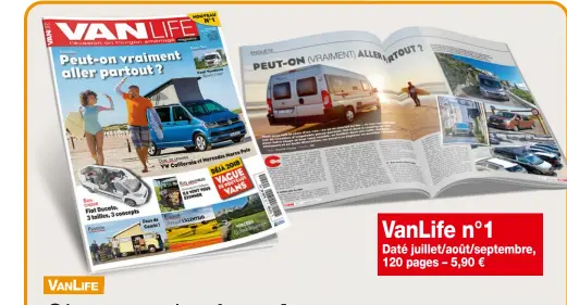  ??  ?? VanLife n°1 Daté juillet/août/septembre, 120 pages – 5,90 €